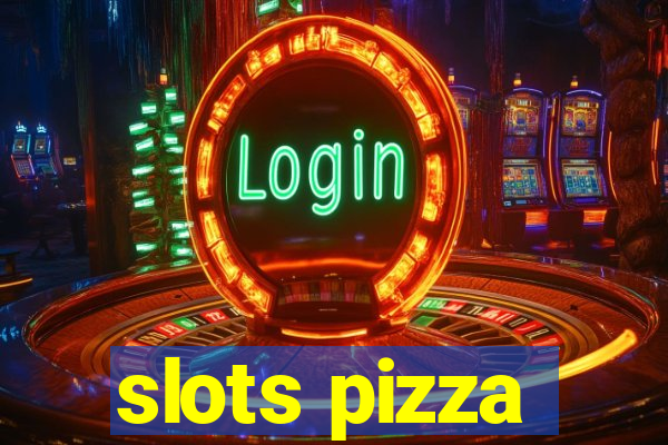 slots pizza