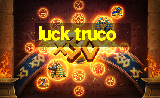 luck truco