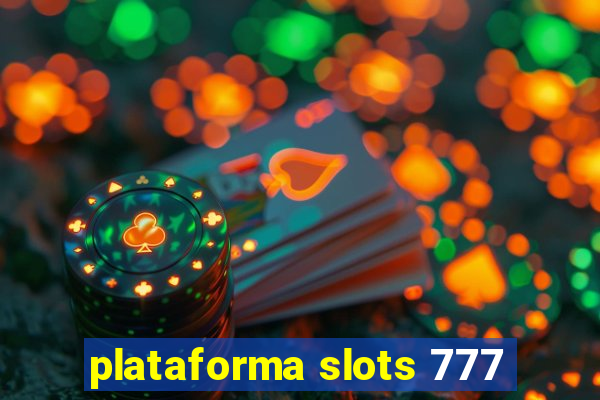 plataforma slots 777