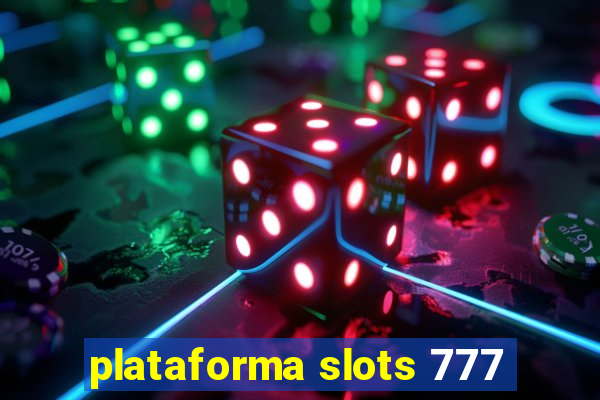 plataforma slots 777