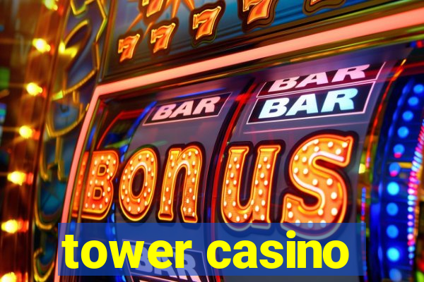 tower casino