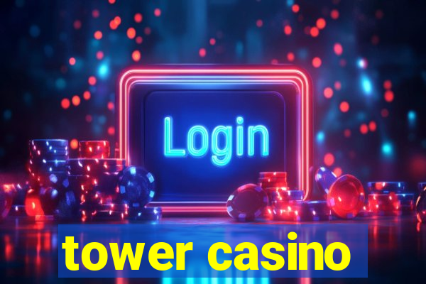 tower casino