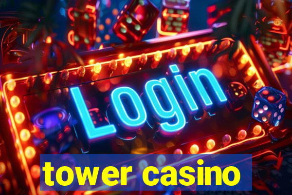 tower casino