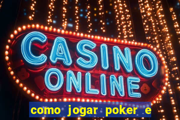 como jogar poker e ganhar dinheiro