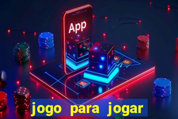 jogo para jogar para ganhar dinheiro