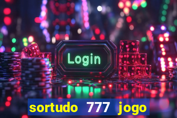 sortudo 777 jogo de cassino