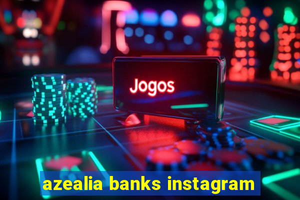 azealia banks instagram