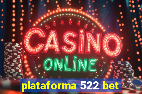 plataforma 522 bet