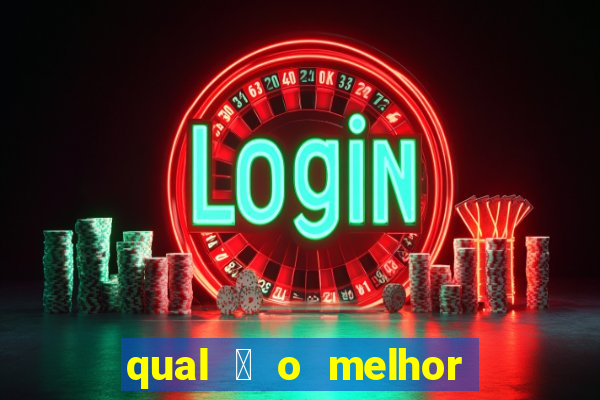 qual 茅 o melhor site de apostas