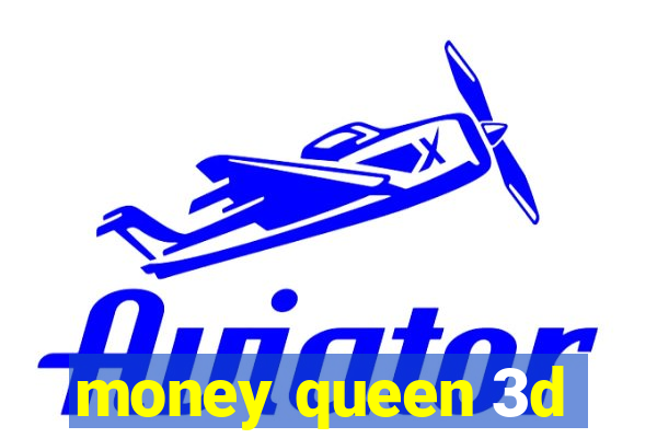 money queen 3d