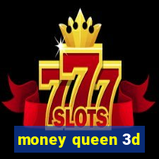 money queen 3d