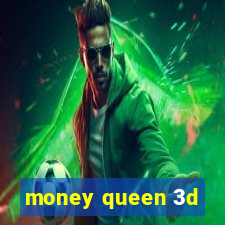 money queen 3d