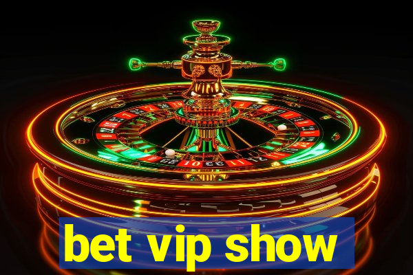 bet vip show