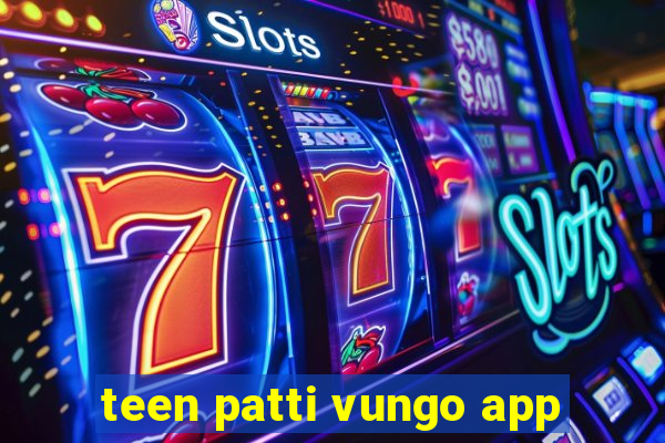 teen patti vungo app