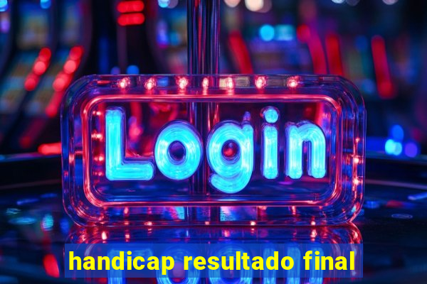 handicap resultado final