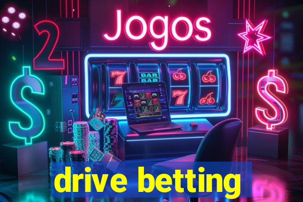 drive betting