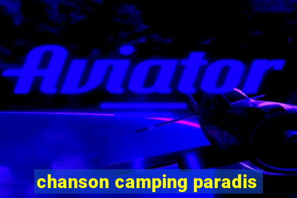 chanson camping paradis