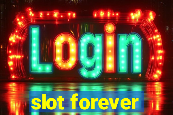 slot forever