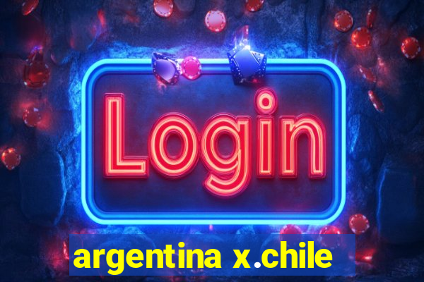 argentina x.chile