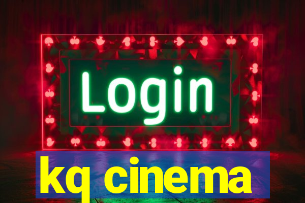 kq cinema