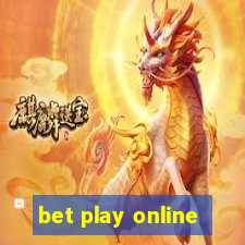 bet play online