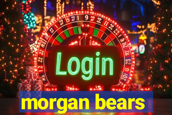 morgan bears