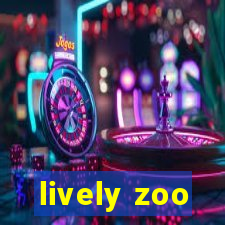 lively zoo