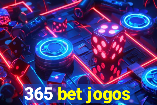 365 bet jogos