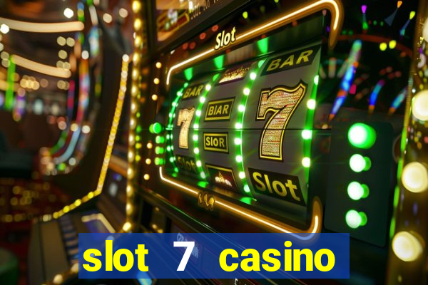 slot 7 casino bonus code