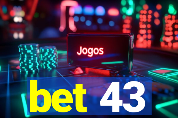 bet 43