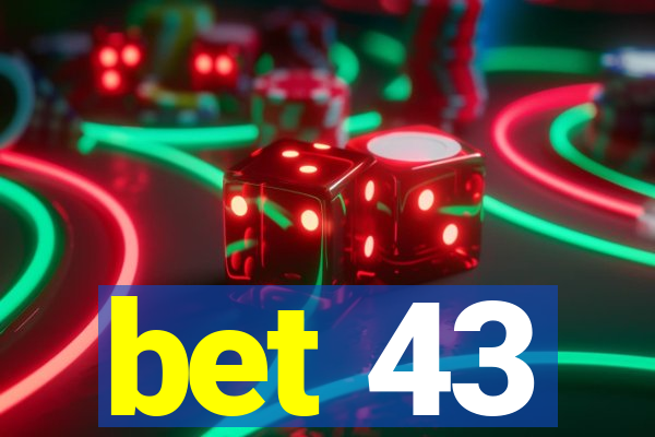 bet 43