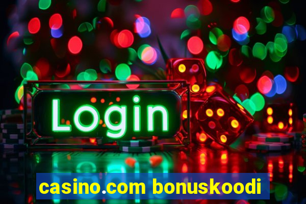 casino.com bonuskoodi