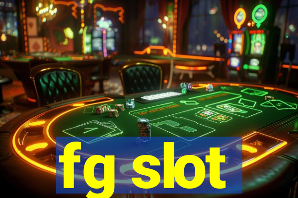 fg slot