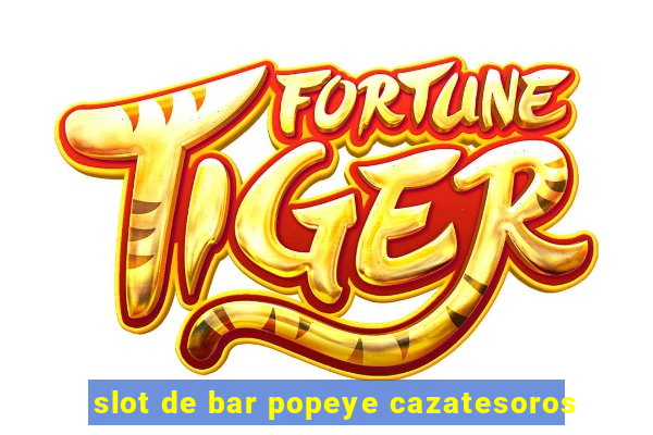 slot de bar popeye cazatesoros