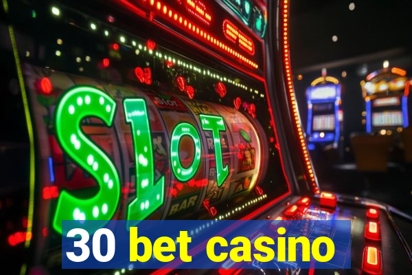 30 bet casino