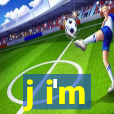 j i'm