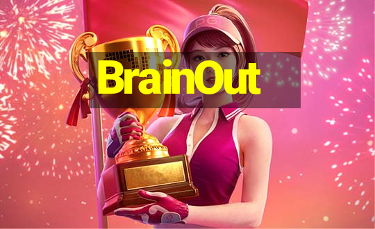 BrainOut