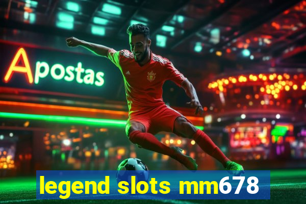 legend slots mm678