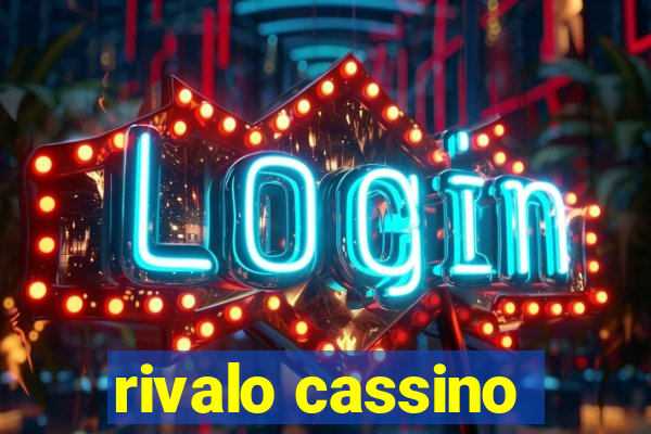 rivalo cassino