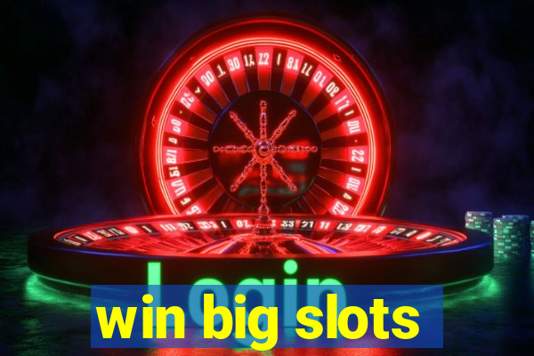 win big slots