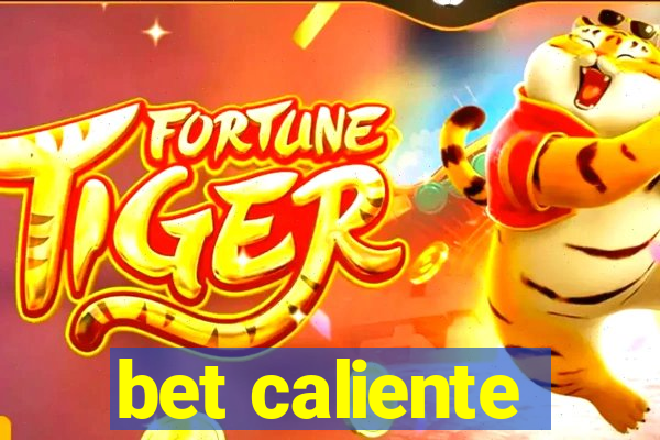 bet caliente