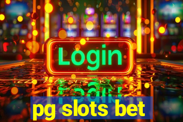 pg slots bet