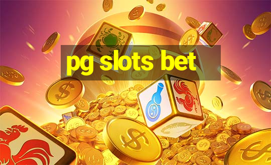 pg slots bet