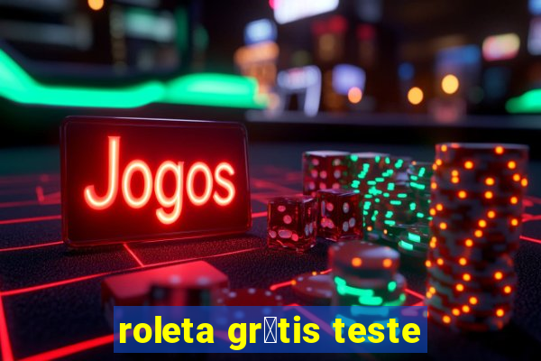 roleta gr谩tis teste