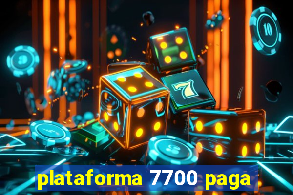 plataforma 7700 paga