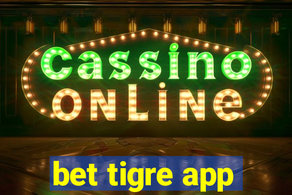 bet tigre app