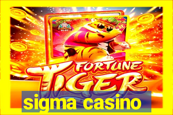 sigma casino