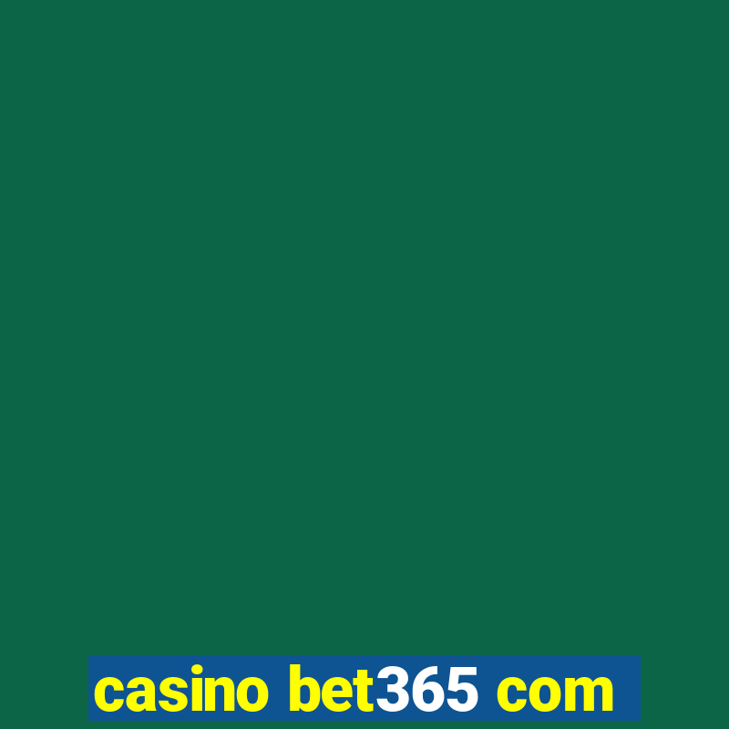 casino bet365 com