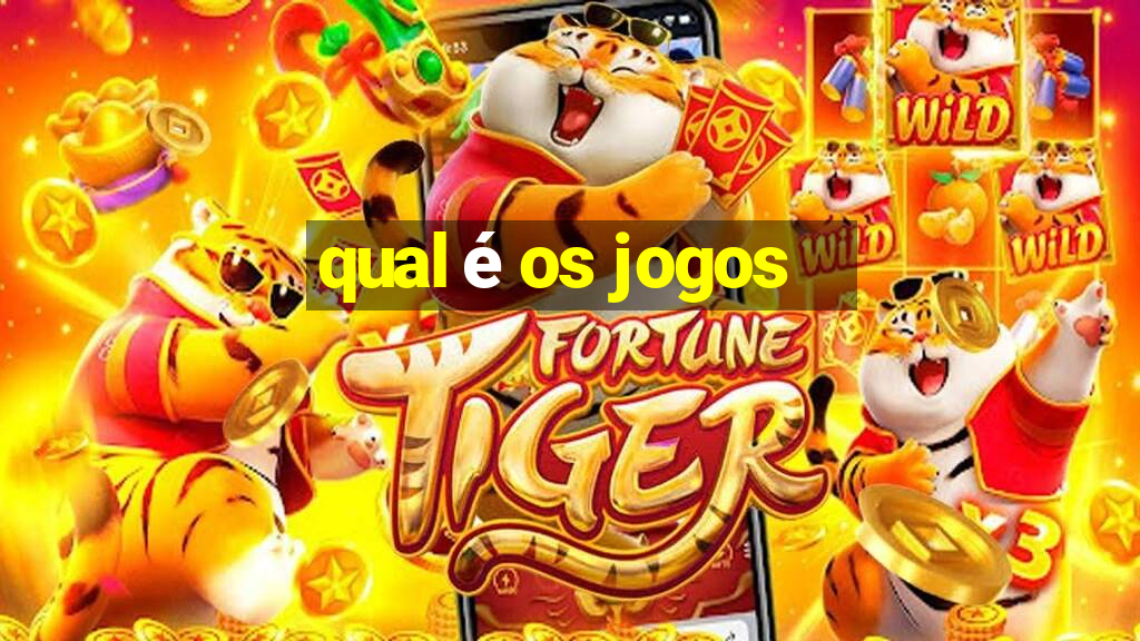 qual é os jogos