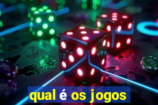 qual é os jogos